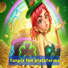 funpix fun plataforma